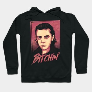 Bitchin' Hoodie